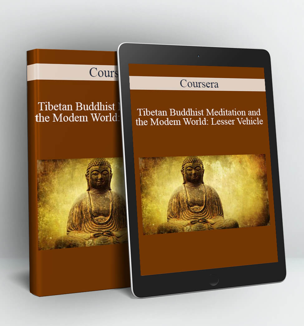 Tibetan Buddhist Meditation and the Modem World: Lesser Vehicle - Coursera