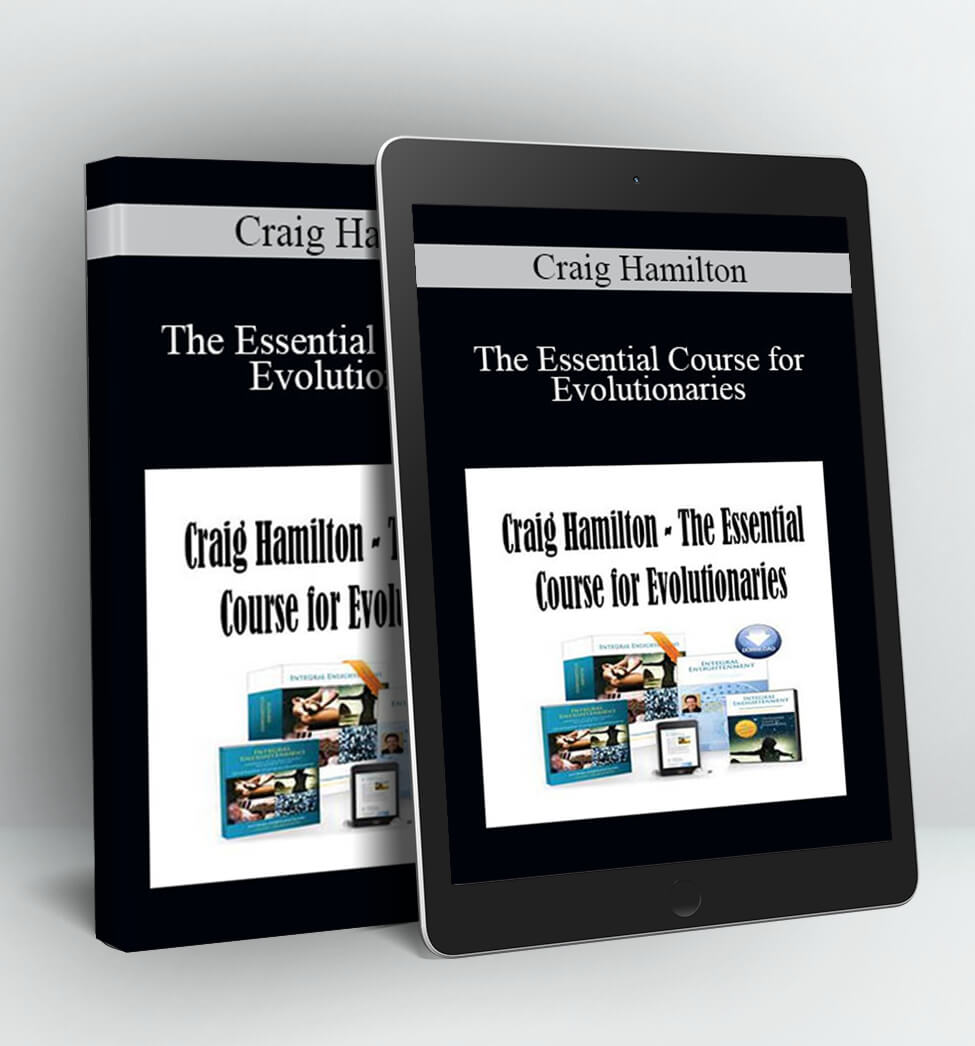 The Essential Course for Evolutionaries - Craig Hamilton