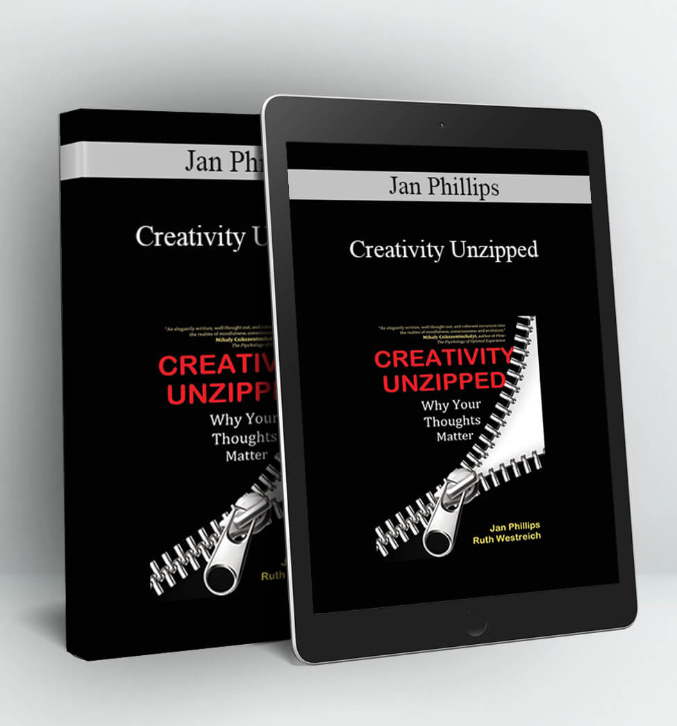 Creativity Unzipped - Jan Phillips