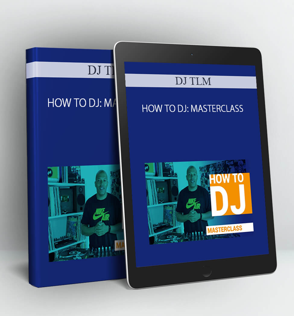 HOW TO DJ: MASTERCLASS - DJ TLM