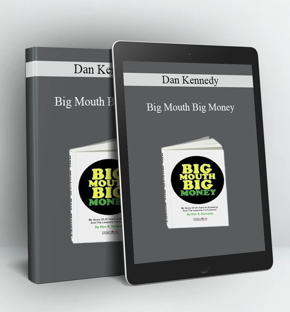 Big Mouth Big Money - Dan Kennedy