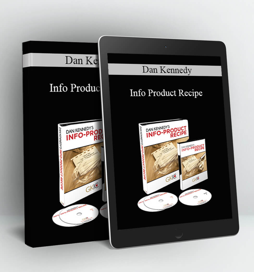 Info Product Recipe - Dan Kennedy