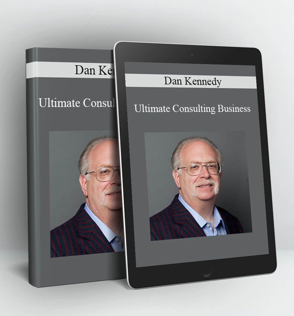 Ultimate Consulting Business - Dan Kennedy