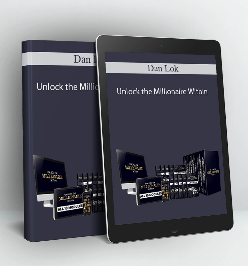 Unlock the Millionaire Within - Dan Lok