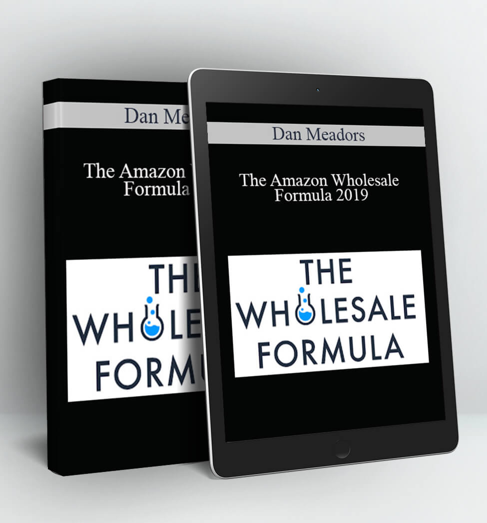 The Amazon Wholesale Formula 2019 - Dan Meadors