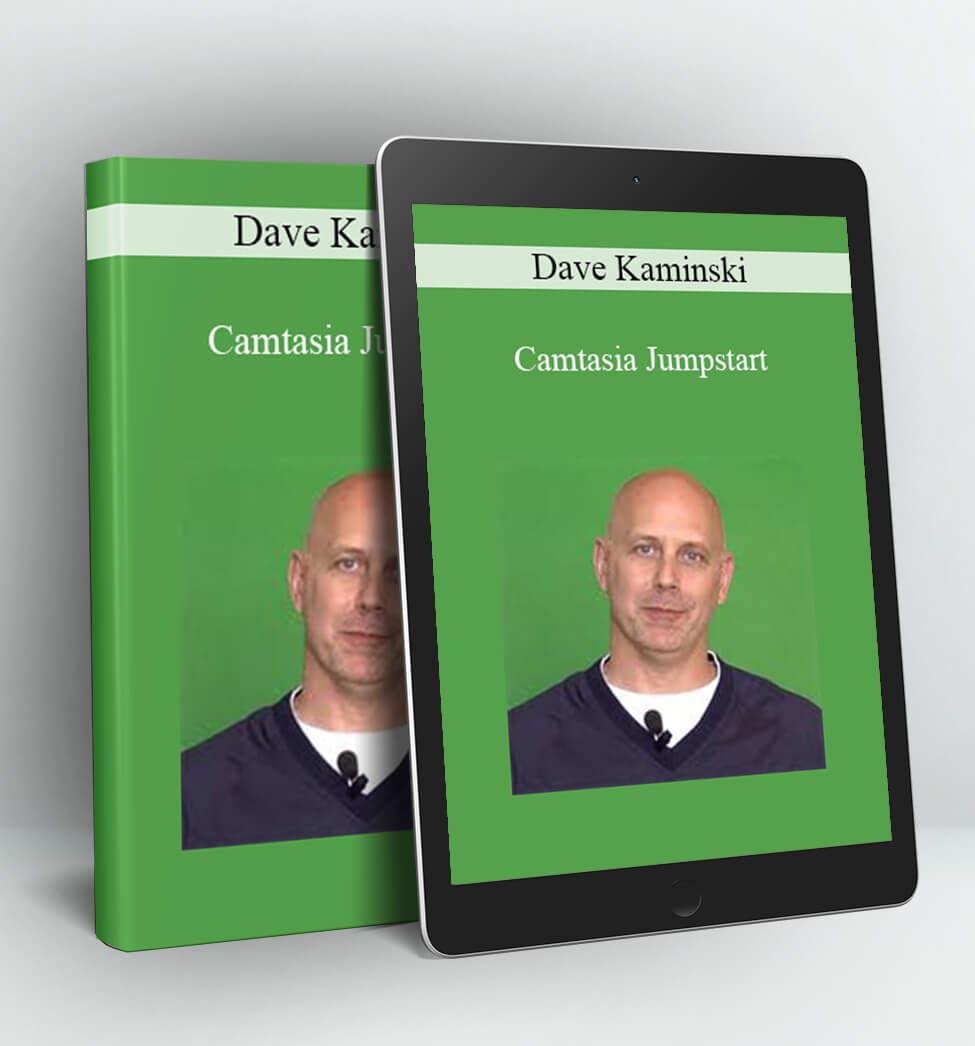 Camtasia Jumpstart - Dave Kaminski