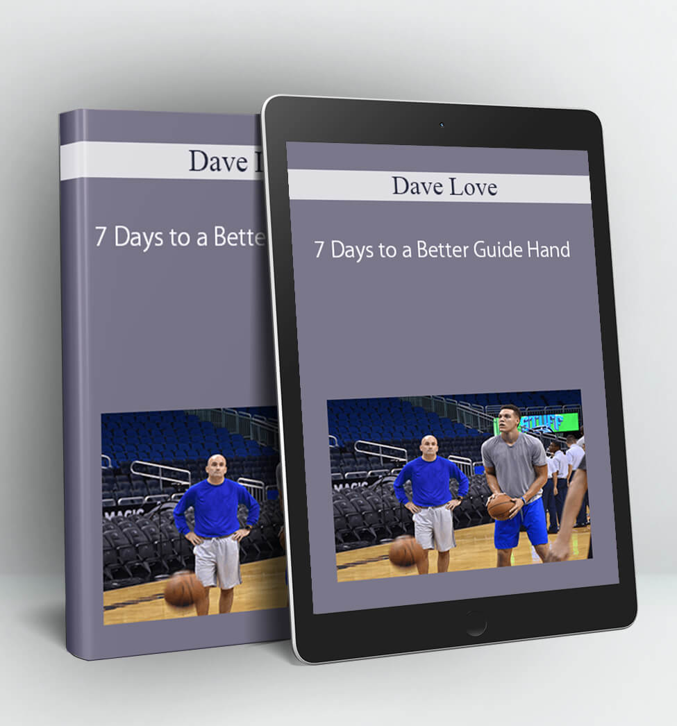 7 Days to a Better Guide Hand - Dave Love