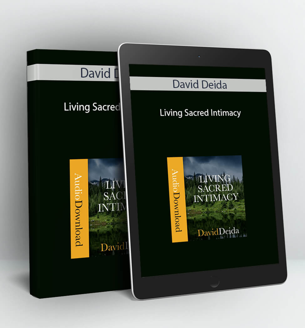 Living Sacred Intimacy - David Deida