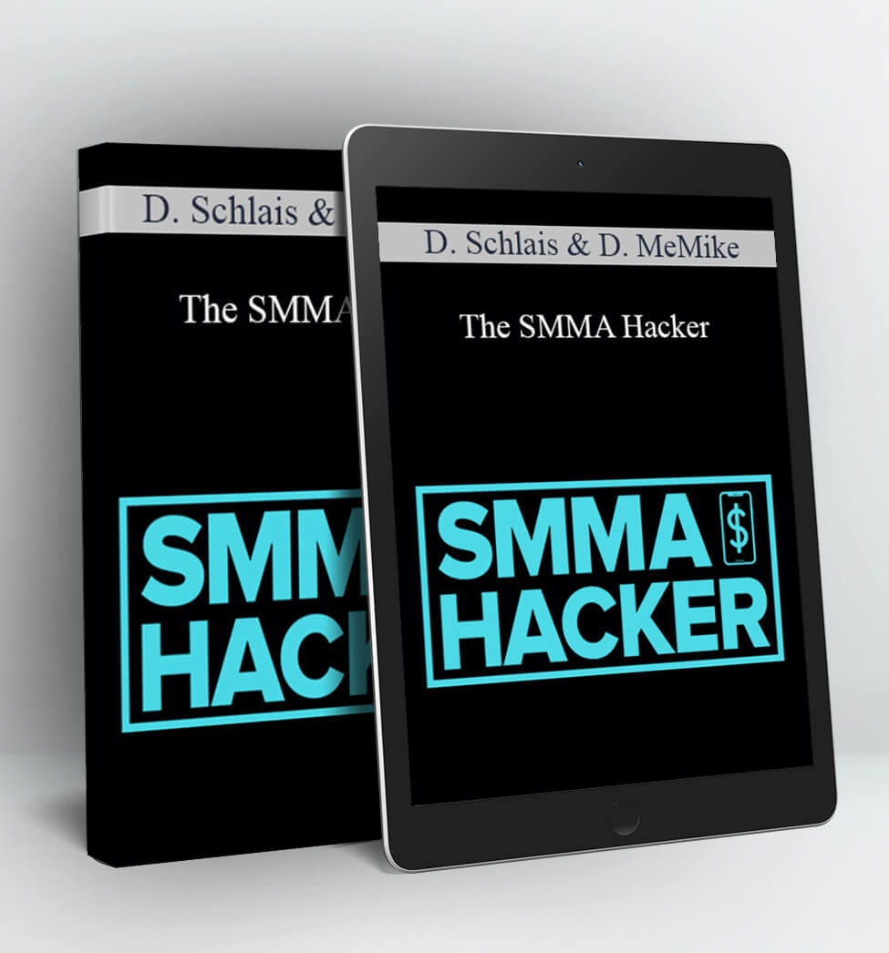 The SMMA Hacker - David Schlais & Derek MeMike