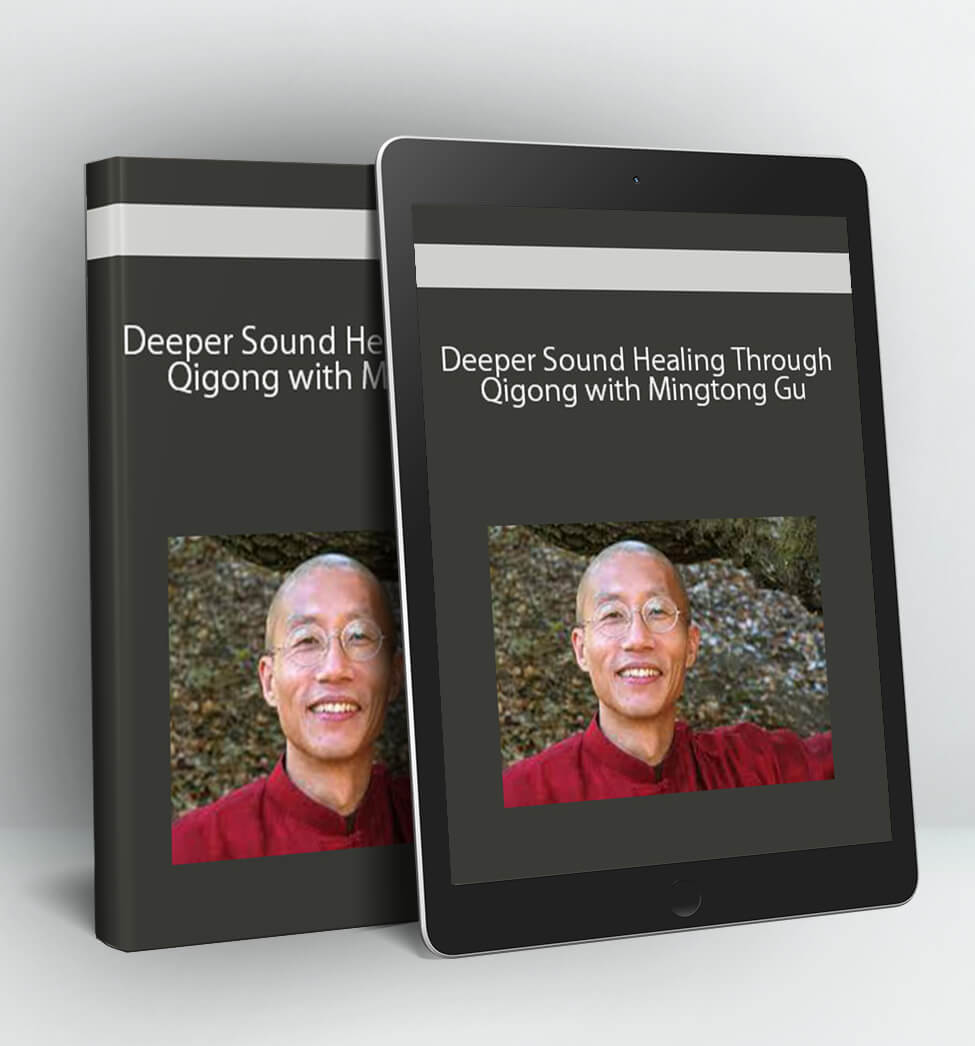 Sound Healing Through Qigong - Mingtong Gu