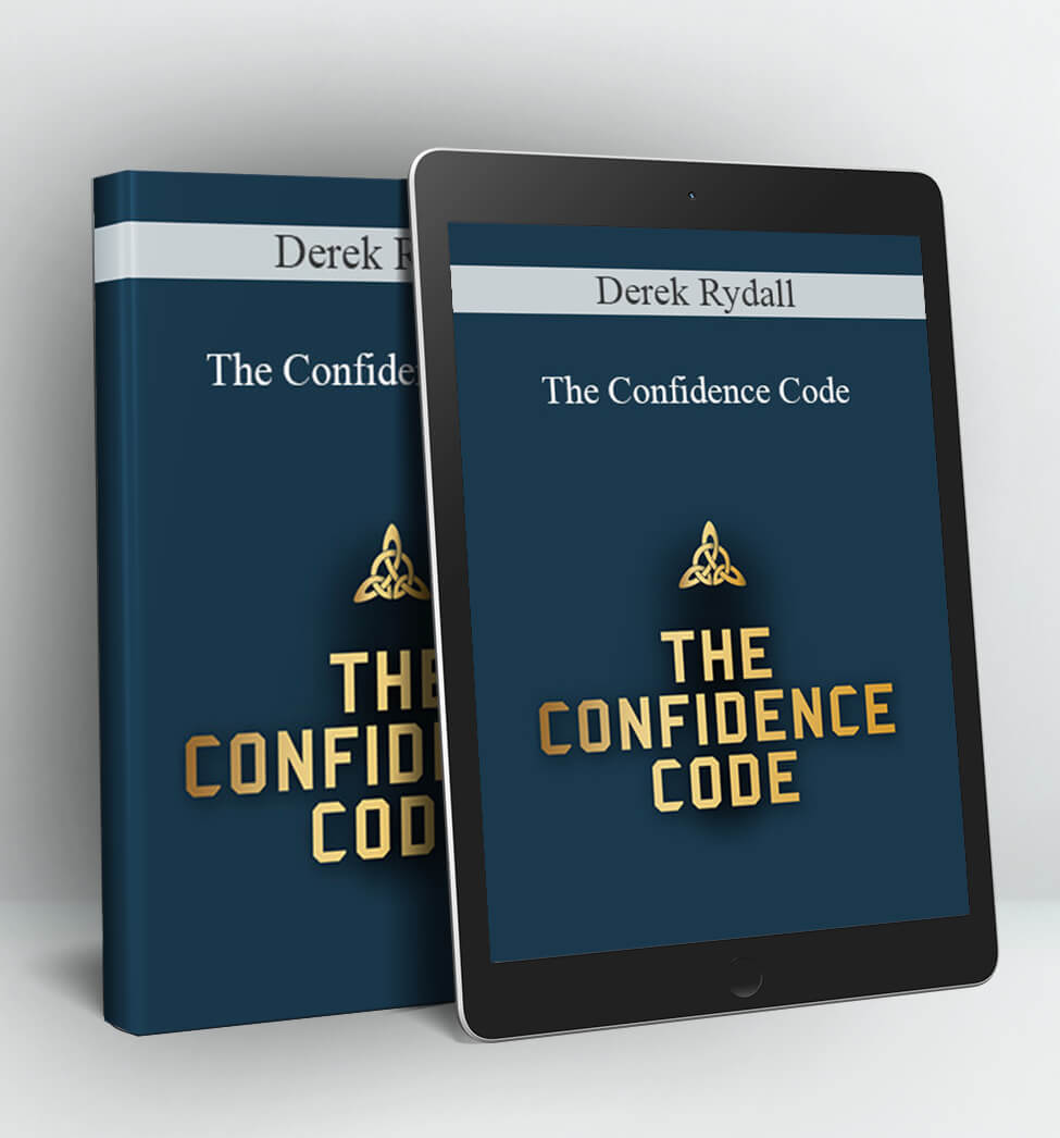 The Confidence Code - Derek Rydall