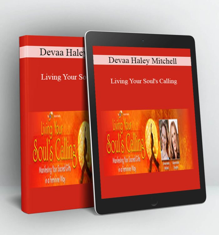 Living Your Soul's Calling - Devaa Haley Mitchell