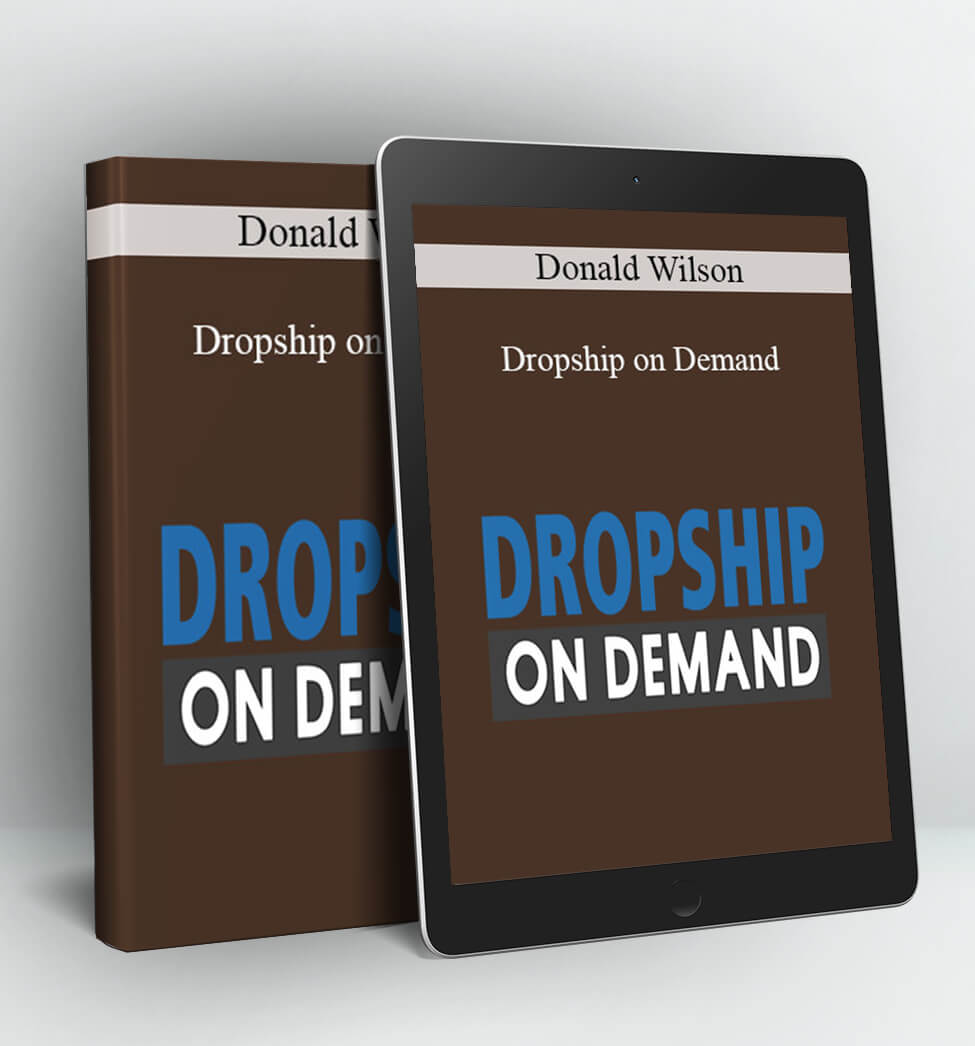 Dropship on Demand Sales - Donald Wilson