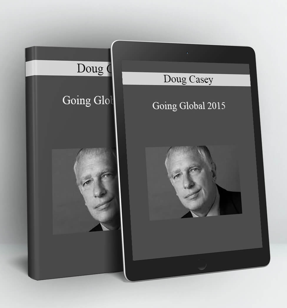 Going Global 2015 - Doug Casey