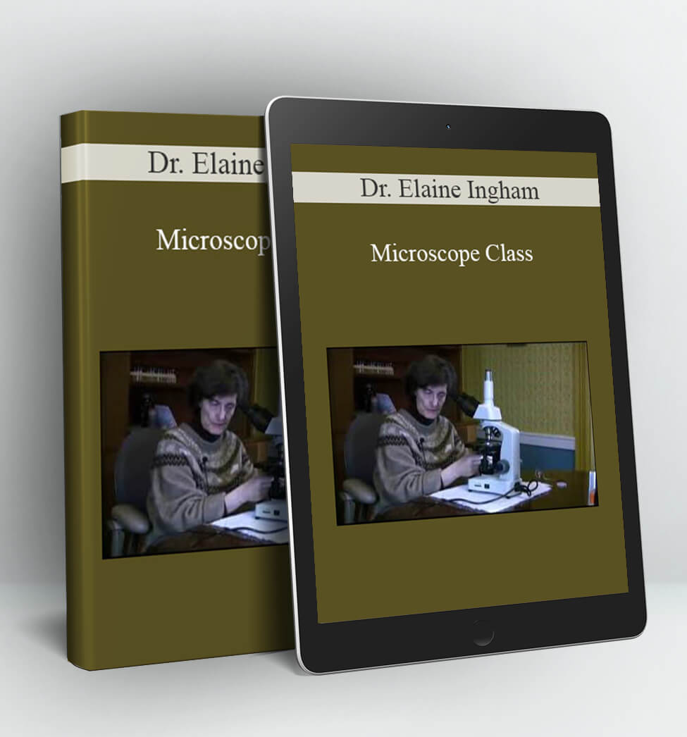 Microscope Class - Dr. Elaine Ingham