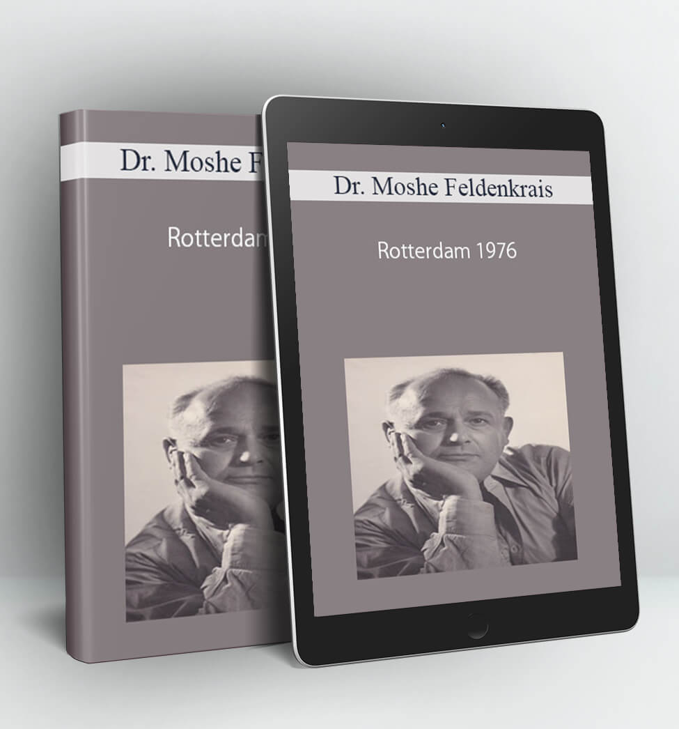 Rotterdam 1976 - Dr. Moshe Feldenkrais