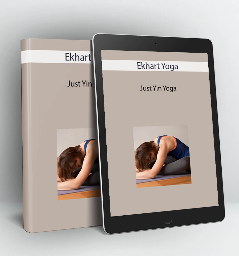 Just Yin Yoga - Ekhart Yoga