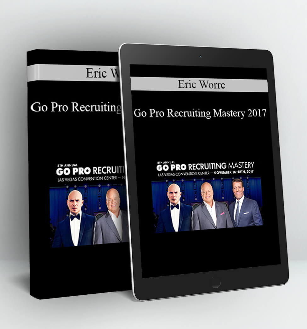 Go Pro Recruiting Mastery 2017 - Eric Worre