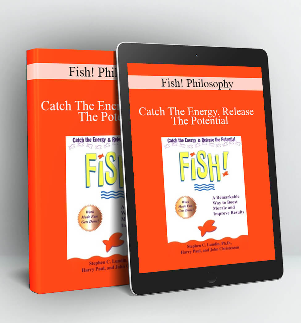 Catch The Energy. Release The Potential - Fish! Philosophy