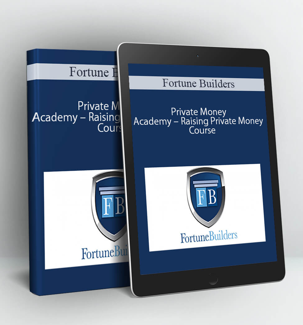 Private Money Academy – Raising Private Money Course - Fortune Builders