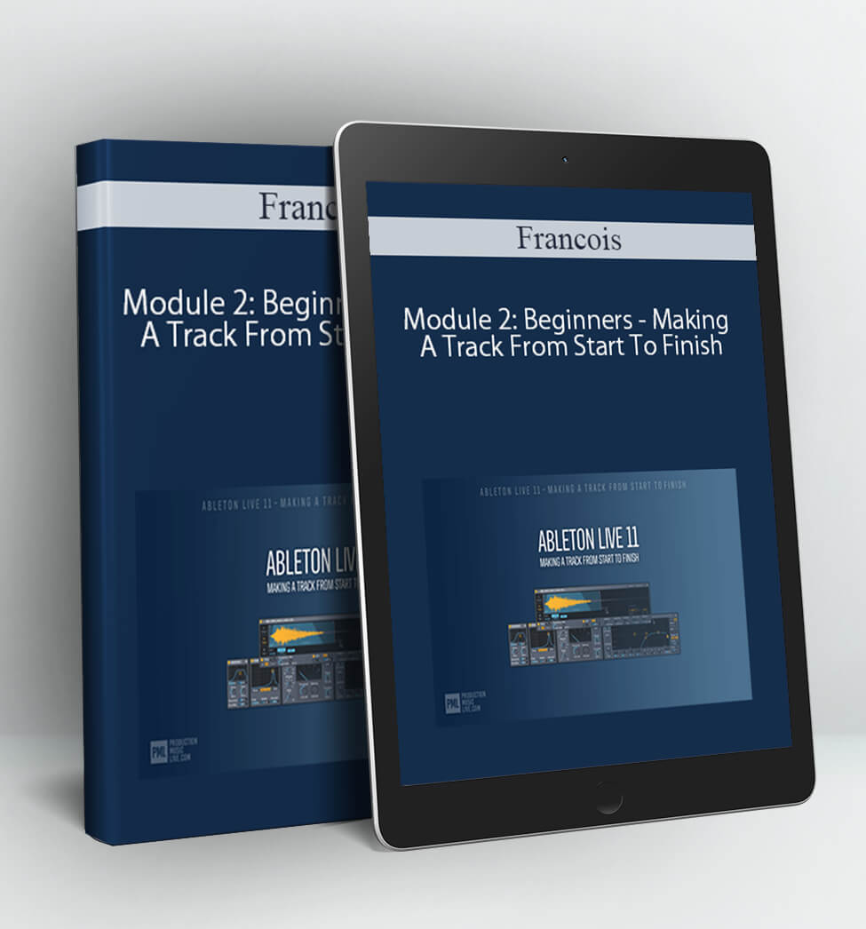 Module 2: Beginners - Making A Track From Start To Finish - Francois