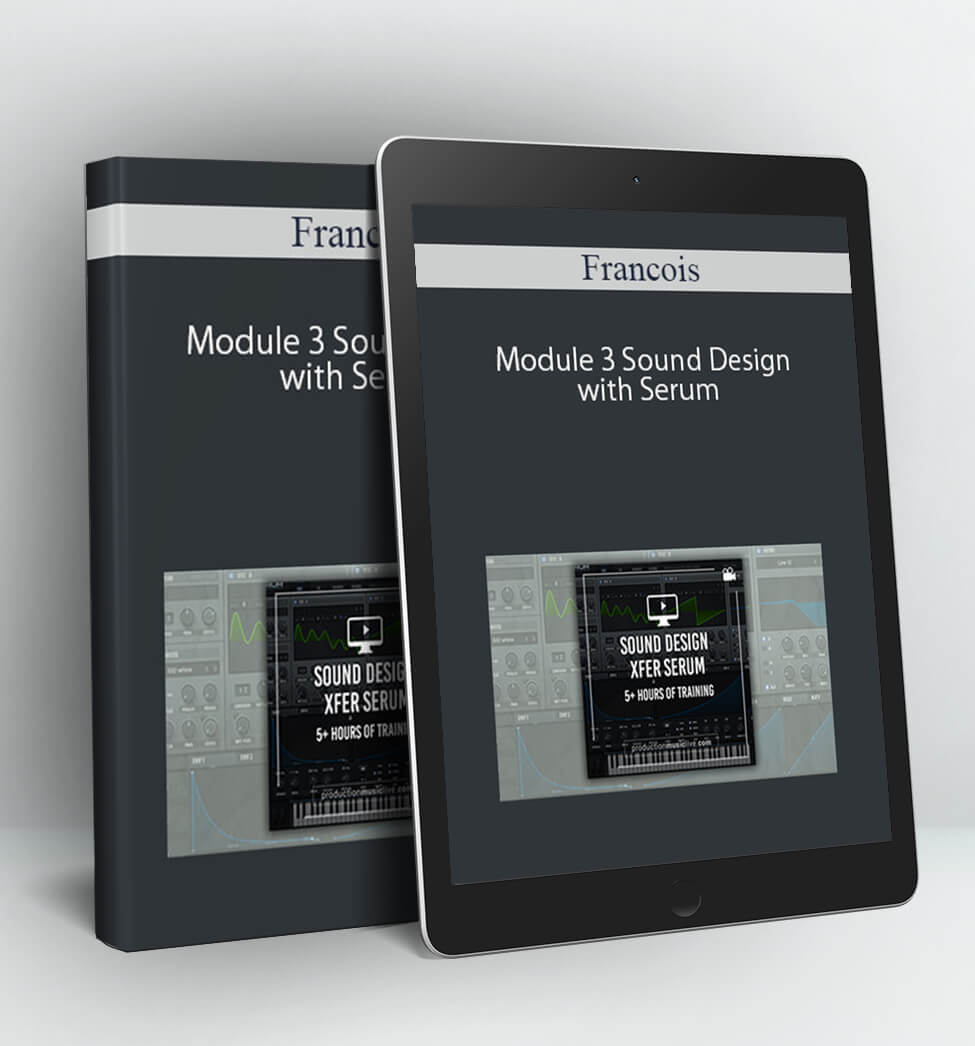 Module 3 Sound Design with Serum - Francois