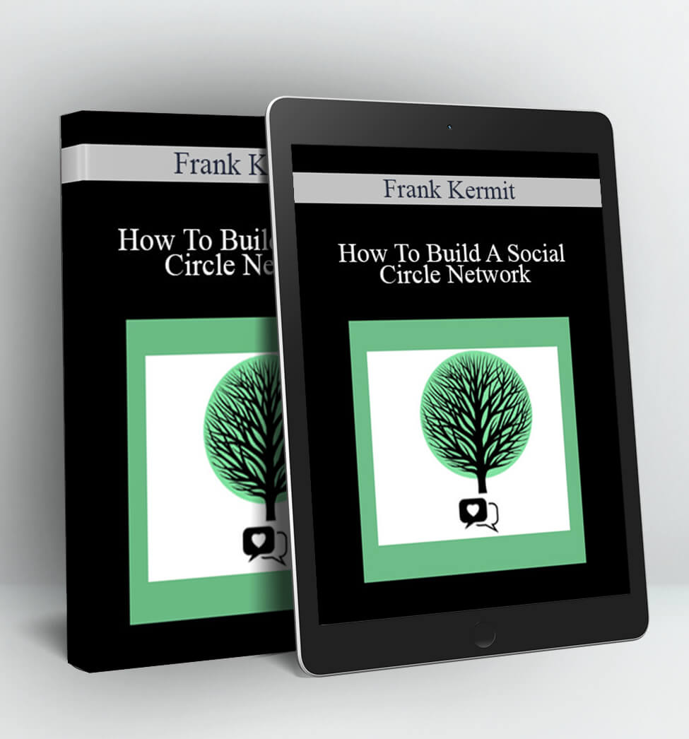 How To Build A Social Circle Network - Frank Kermit