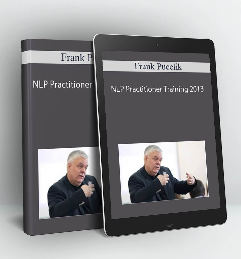 NLP Practitioner Training 2013 - Frank Pucelik