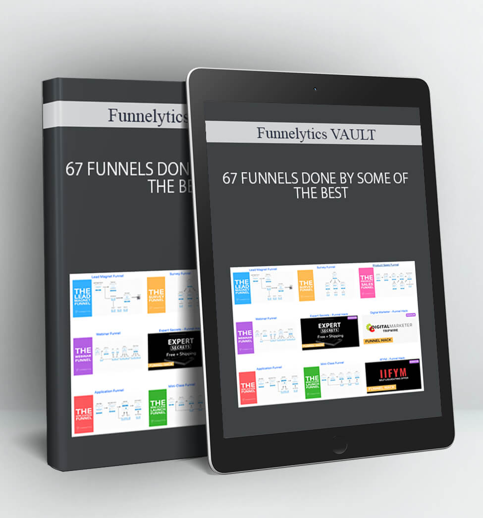 67 FUNNELS DONE BY SOME OF THE BEST - Funnelytics VAULT