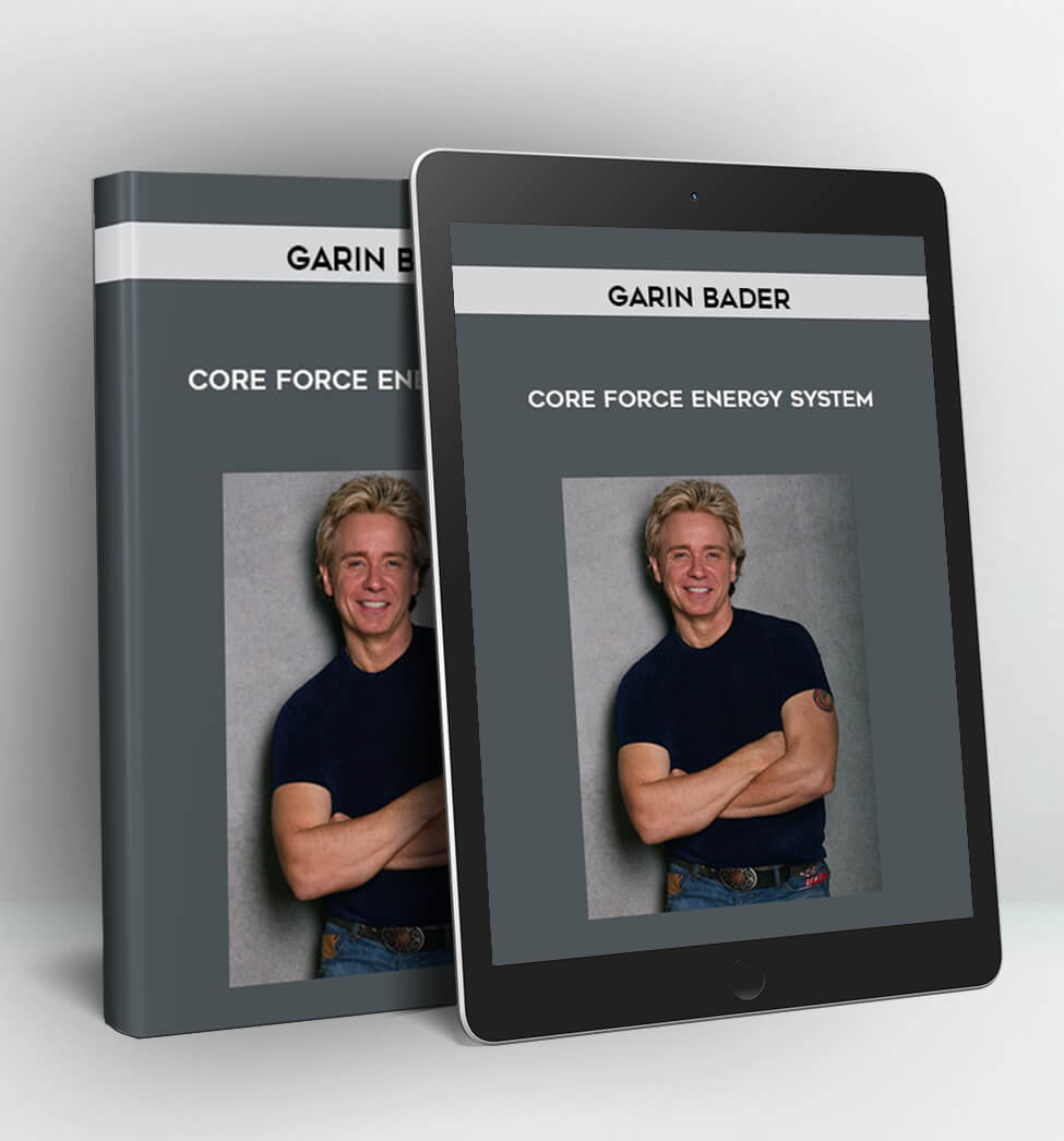 Core Force Energy System - Garin Bader