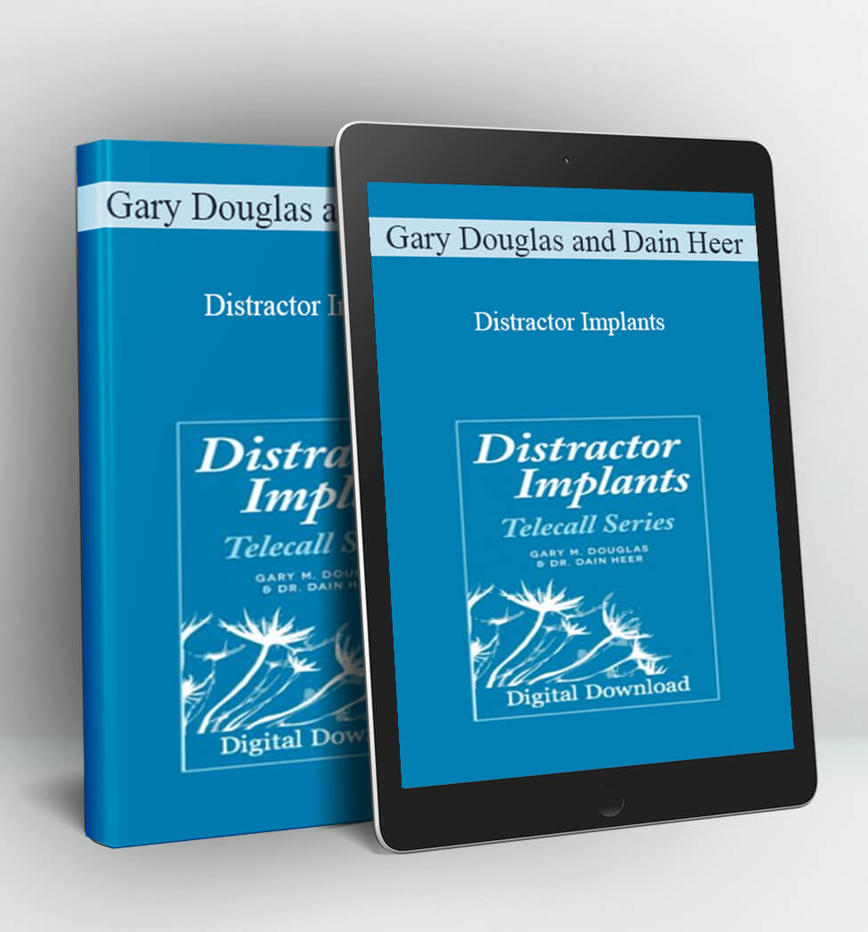 Distractor Implants - Gary Douglas and Dain Heer