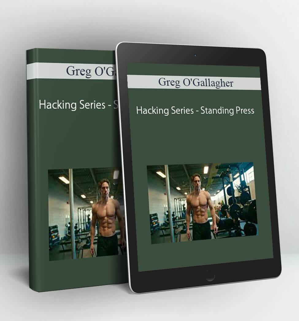 Hacking Series - Standing Press - Greg O'Gallagher