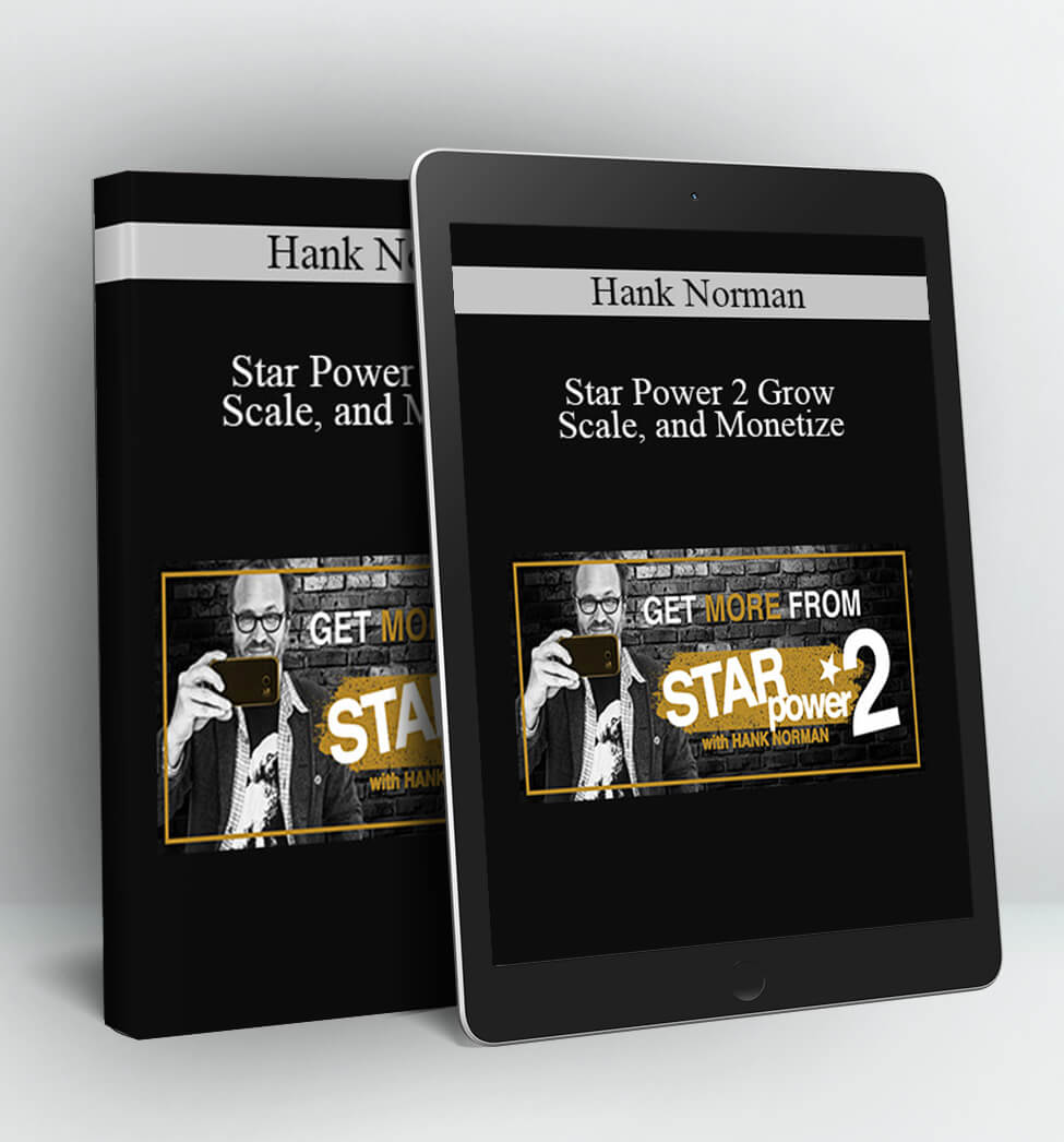 Star Power 2 Grow Scale, and Monetize - Hank Norman