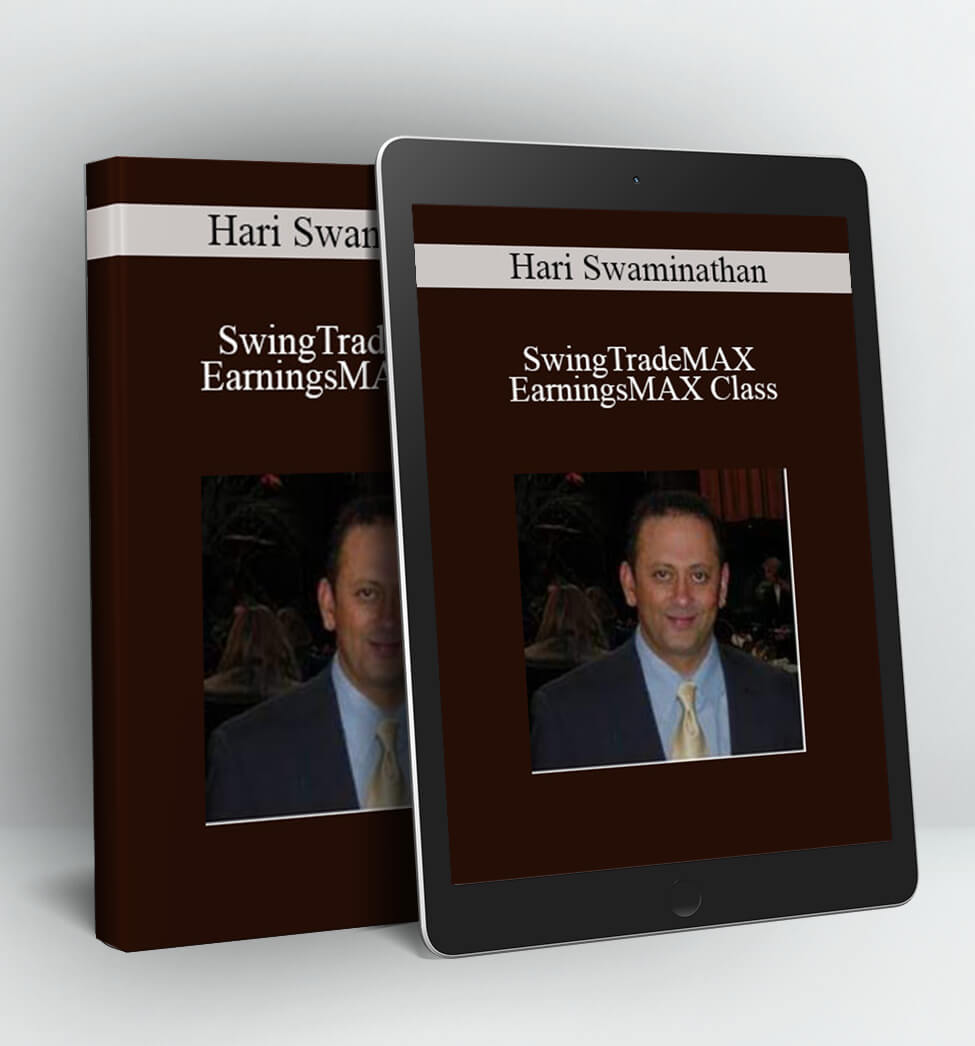 SwingTradeMAX & EarningsMAX Class - Hari Swaminathan