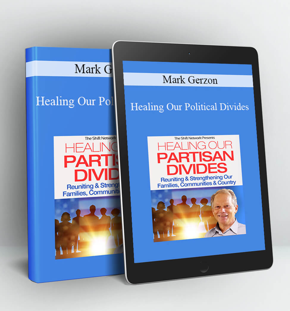 Healing Our Political Divides - Mark Gerzon