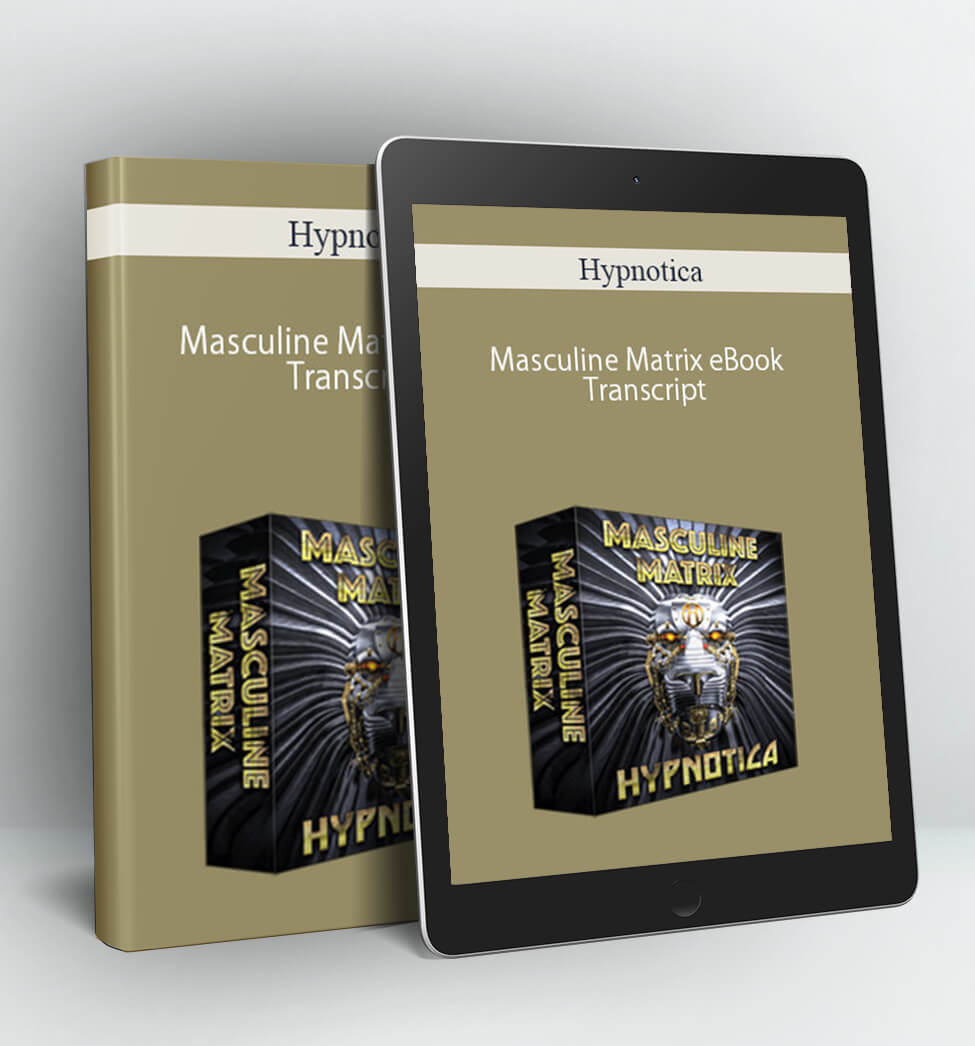 Masculine Matrix eBook Transcript - Hypnotica