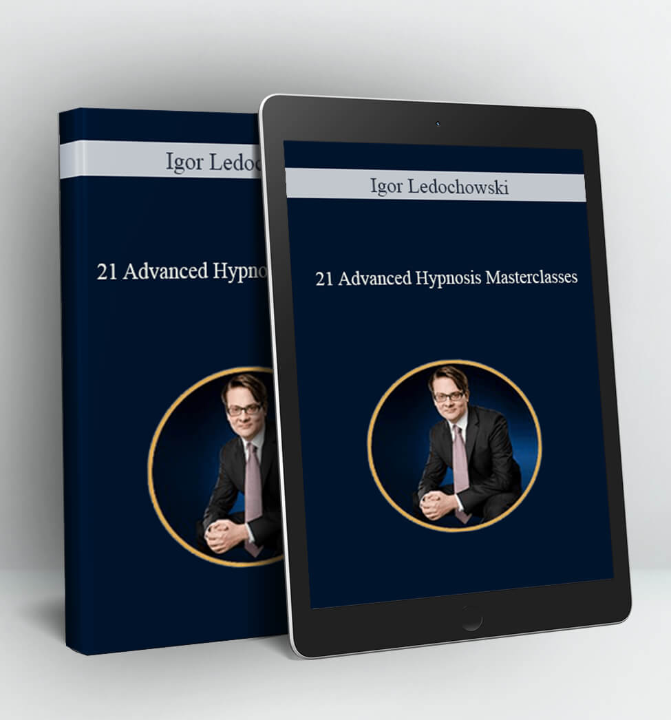 21 Advanced Hypnosis Masterclasses - Igor Ledochowski