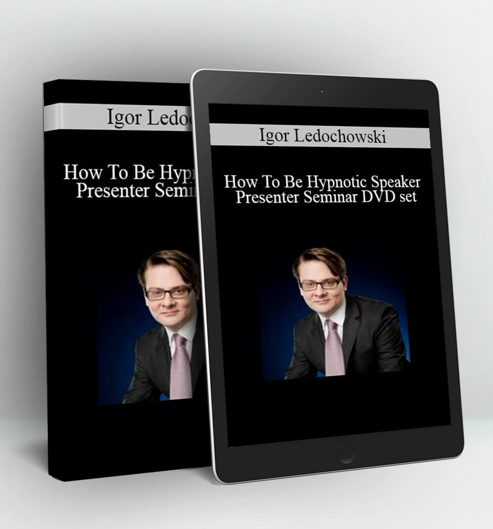 How To Be Hypnotic Speaker & Presenter Seminar DVD set - Igor Ledochowski