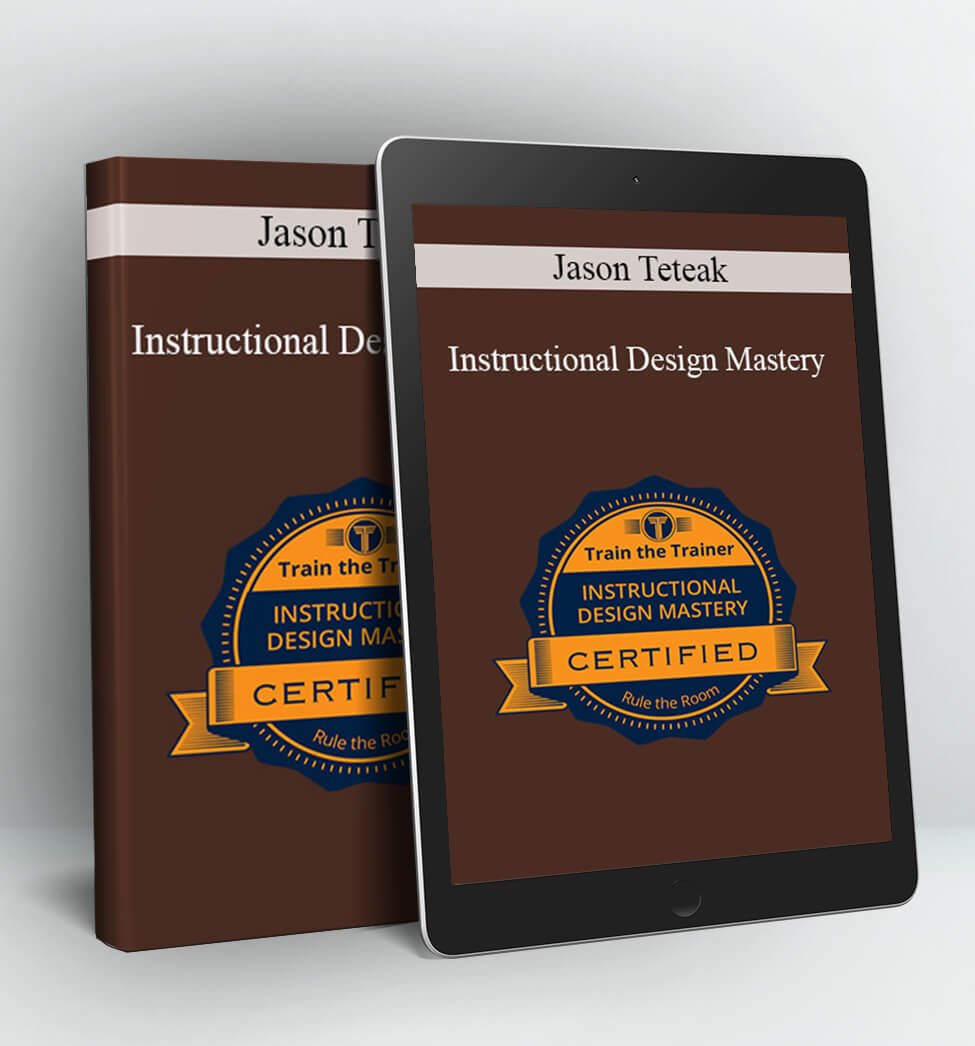 Instructional Design Mastery - Jason Teteak