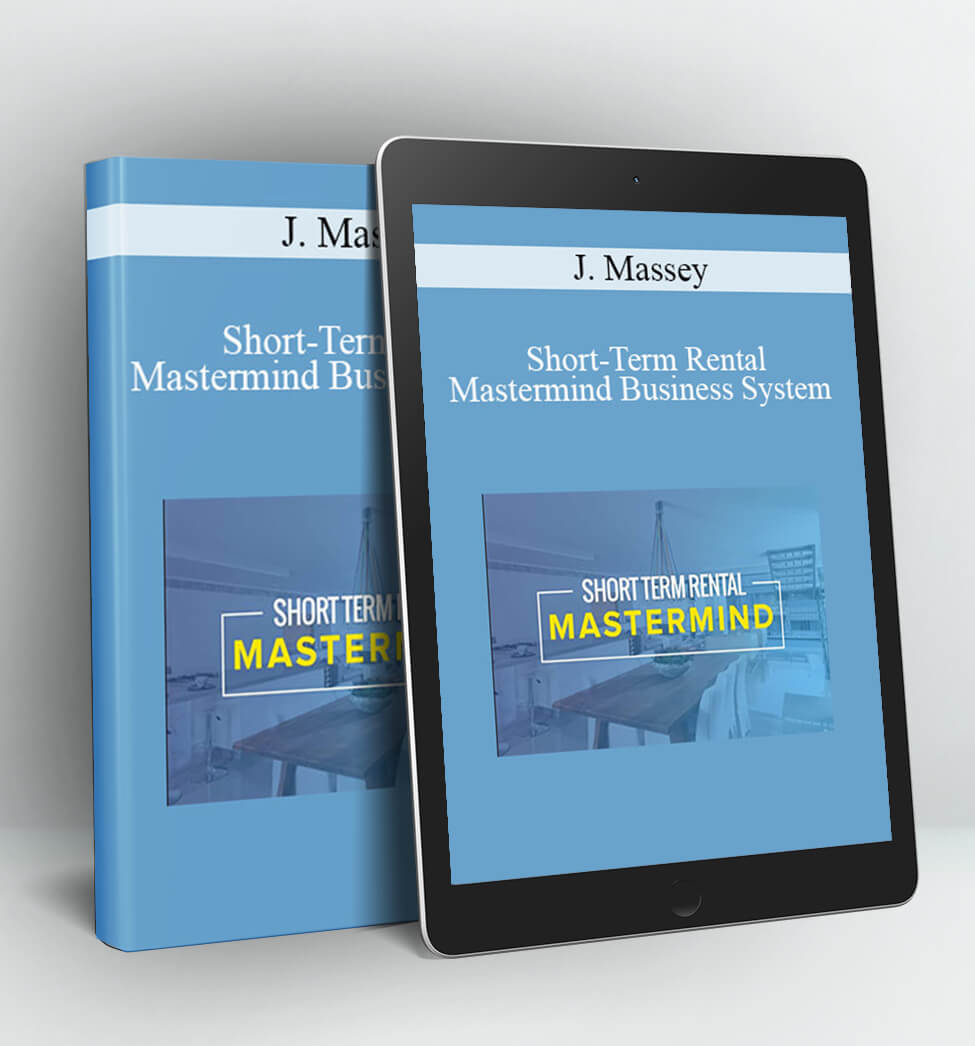 Short-Term Rental Mastermind Business System - J. Massey