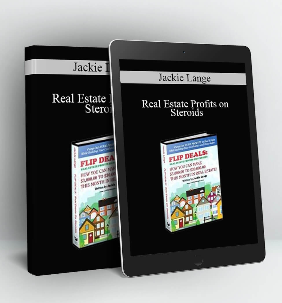 Real Estate Profits on Steroids - Jackie Lange