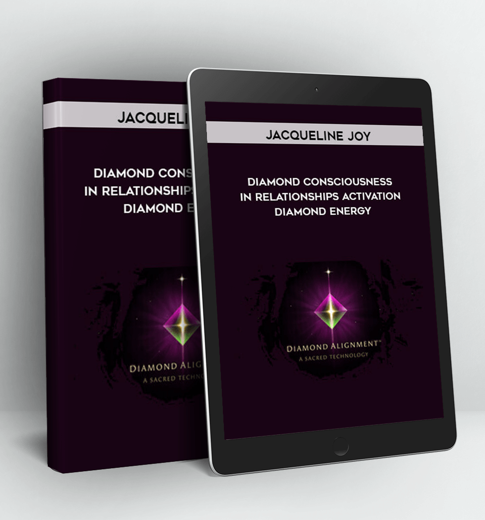 Diamond Consciousness in Relationships Activation - Diamond Energy - Jacqueline Joy