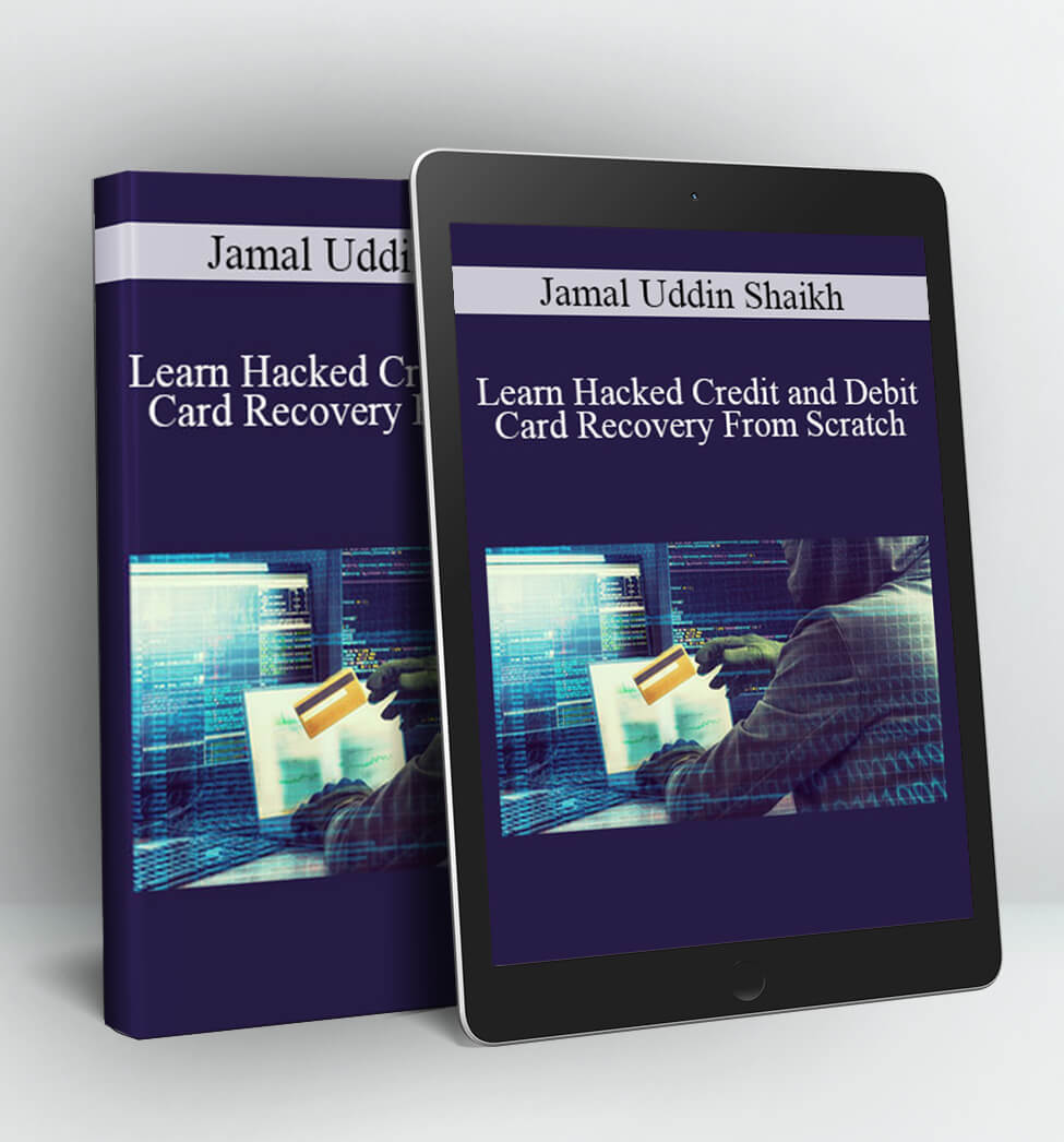 Learn Hacked Credit and Debit Card Recovery From Scratch - Jamal Uddin Shaikh