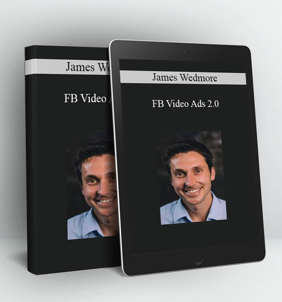 FB Video Ads 2.0 - James Wedmore