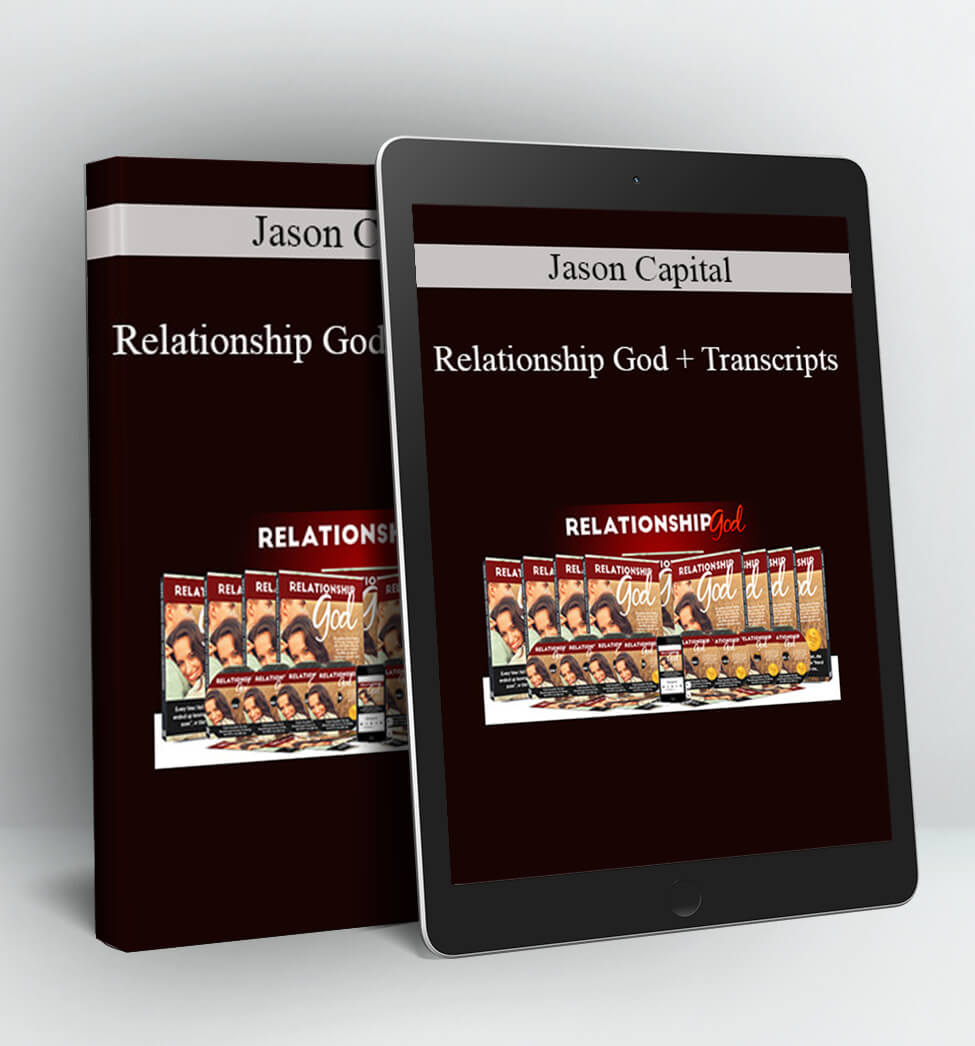 Relationship God + Transcripts - Jason Capital