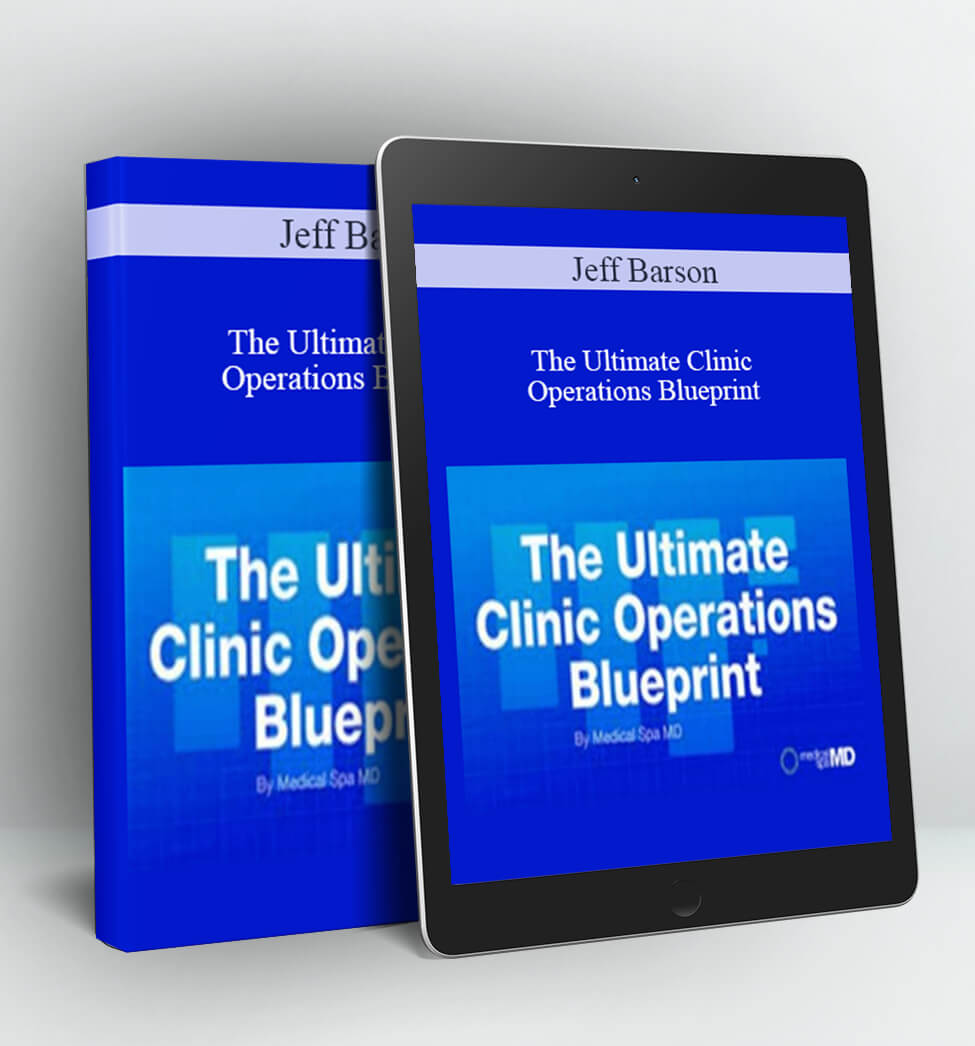 The Ultimate Clinic Operations Blueprint - Jeff Barson