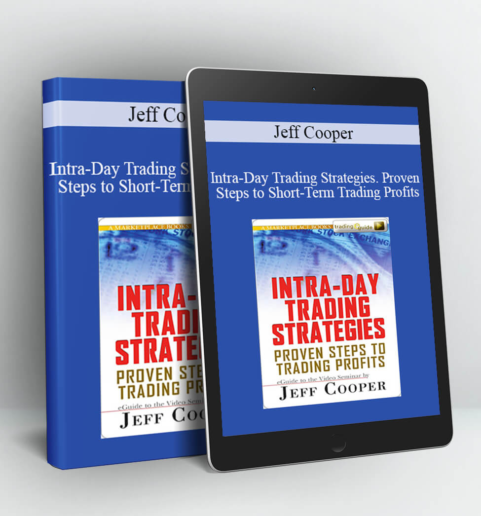 Intra-Day Trading Strategies. Proven Steps to Short-Term Trading Profits - Jeff Cooper