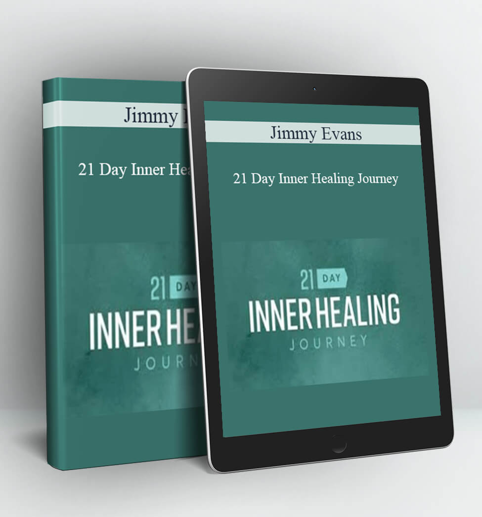 21 Day Inner Healing Journey - Jimmy Evans