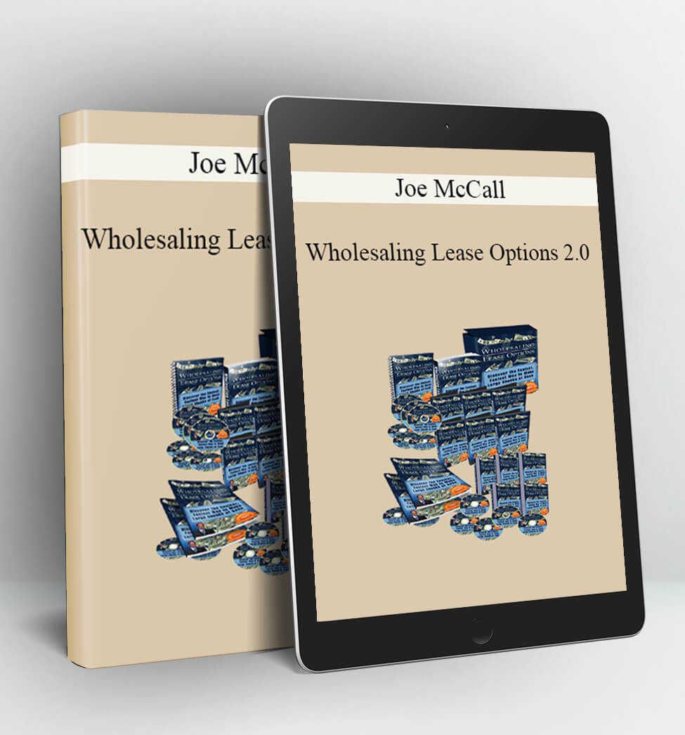 Wholesaling Lease Options 2.0 - Joe McCall