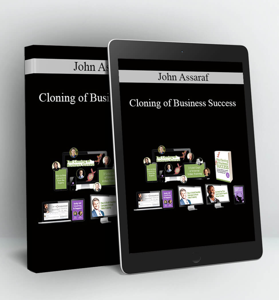 Cloning of Business Success - John Assaraf